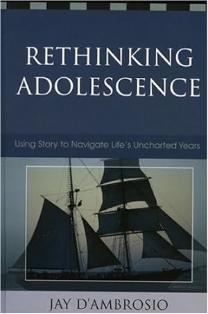 Image du vendeur pour Rethinking Adolescence: Using Story to Navigate Life's Uncharted Years by D' Ambrosio, Jay [Hardcover ] mis en vente par booksXpress