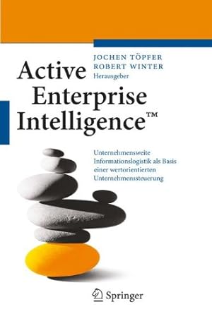 Bild des Verkufers fr Active Enterprise Intelligence: Unternehmensweite Informationslogistik als Basis einer wertorientierten Unternehmenssteuerung (German Edition) [Paperback ] zum Verkauf von booksXpress