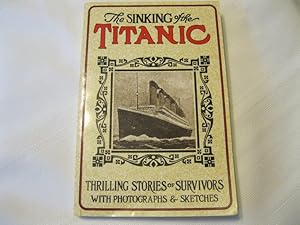 Immagine del venditore per The Sinking of the Titanic Thrilling Stories of Survivors with Photographs and Sketches venduto da ABC:  Antiques, Books & Collectibles