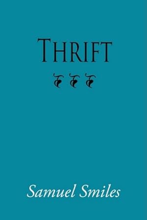 Image du vendeur pour Thrift by Smiles, Samuel Jr. [Paperback ] mis en vente par booksXpress