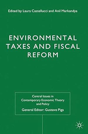 Immagine del venditore per Environmental Taxes and Fiscal Reform (Central Issues in Contemporary Economic Theory and Policy) [Paperback ] venduto da booksXpress