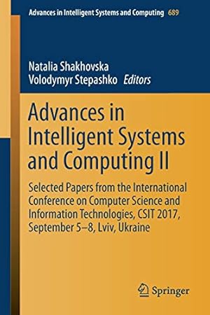 Imagen del vendedor de Advances in Intelligent Systems and Computing II: Selected Papers from the International Conference on Computer Science and Information Technologies, CSIT 2017, September 5-8 Lviv, Ukraine [Soft Cover ] a la venta por booksXpress