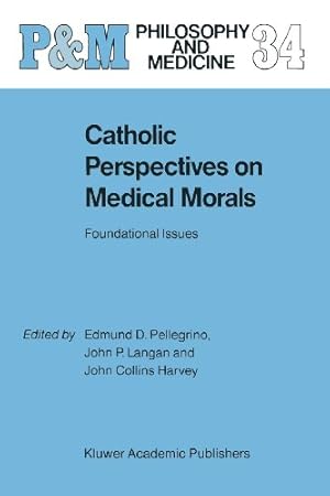 Seller image for Catholic Perspectives on Medical Morals: Foundational Issues (Philosophy and Medicine) [Paperback ] for sale by booksXpress