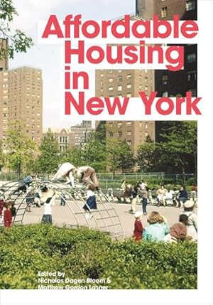 Seller image for Affordable Housing in New York: The People, Places, and Policies That Transformed a City [Paperback ] for sale by booksXpress