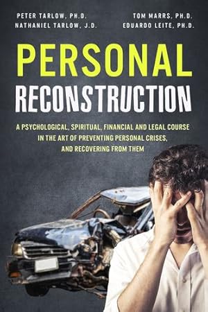 Seller image for Personal Reconstruction: A Psychological, Spiritual, Financial and Legal Course in the Art of Preventing Personal Crises, and Recovering from Them by Tarlow, Peter Everett, Marrs, Doyle Thomas, Tarlow, Nathaniel Lev [Paperback ] for sale by booksXpress