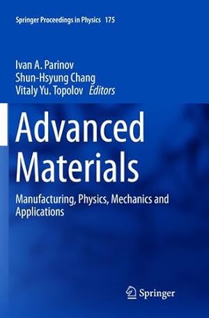 Seller image for Advanced Materials: Manufacturing, Physics, Mechanics and Applications (Springer Proceedings in Physics) [Paperback ] for sale by booksXpress