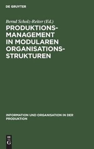 Seller image for Produktionsmanagement in Modularen Organisationsstrukturen (Information Und Organisation in Der Produktion) (German Edition) [Hardcover ] for sale by booksXpress