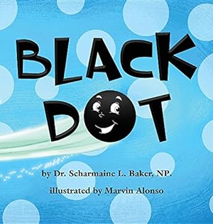 Seller image for Black Dot by Baker, Dr Scharmaine L [Hardcover ] for sale by booksXpress