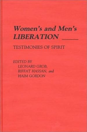 Bild des Verkufers fr Women's and Men's Liberation: Testimonies of Spirit (Contributions in Philosophy) by Grob, Leonard M., Gordon, Haim, Hassan, Riffat [Hardcover ] zum Verkauf von booksXpress