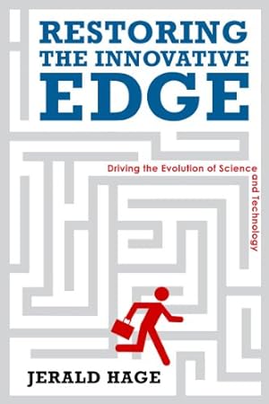 Seller image for Restoring the Innovative Edge: Driving the Evolution of Science and Technology (Innovation and Technology in the World Economy) by Hage, Jerry [Hardcover ] for sale by booksXpress