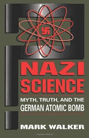 Immagine del venditore per Nazi Science: Myth, Truth, and the German Atomic Bomb by Walker, Mark [Paperback ] venduto da booksXpress