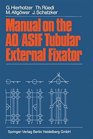 Seller image for Manual on the AO/ASIF Tubular External Fixator by Hierholzer, G., Rüedi, T., Allgöwer, M., Schatzker, J. [Paperback ] for sale by booksXpress