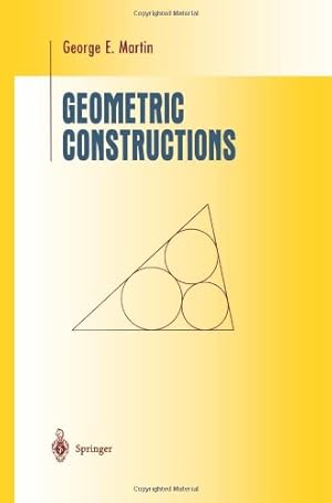 Immagine del venditore per Geometric Constructions (Undergraduate Texts in Mathematics) by Martin, George E. [Paperback ] venduto da booksXpress