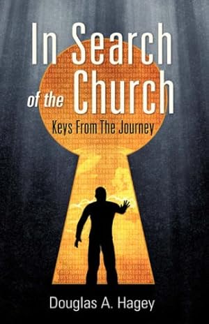 Image du vendeur pour In Search Of The Church by Douglas A. Hagey [Hardcover ] mis en vente par booksXpress