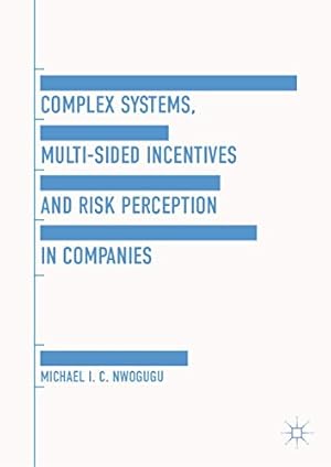 Immagine del venditore per Complex Systems, Multi-Sided Incentives and Risk Perception in Companies by Nwogugu, Michael I.C. [Hardcover ] venduto da booksXpress