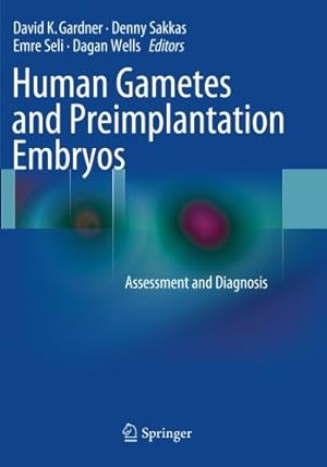 Immagine del venditore per Human Gametes and Preimplantation Embryos: Assessment and Diagnosis [Paperback ] venduto da booksXpress