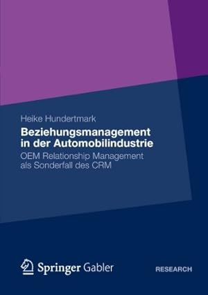 Seller image for Beziehungsmanagement in der Automobilindustrie: OEM Relationship Management als Sonderfall des CRM (German Edition) by Hundertmark, Heike [Paperback ] for sale by booksXpress