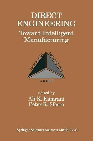 Immagine del venditore per Direct Engineering: Toward Intelligent Manufacturing by Kamrani, Ali [Paperback ] venduto da booksXpress