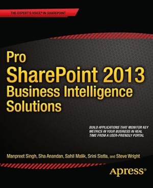 Imagen del vendedor de Pro SharePoint 2013 Business Intelligence Solutions by Singh, Manpreet, Anandan, Sha, Malik, Sahil, Sistla, Srini, Wright, Steve, LLC, Winsmarts [Paperback ] a la venta por booksXpress