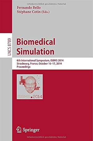 Seller image for Biomedical Simulation: 6th International Symposium, ISBMS 2014, Strasbourg, France, October 16-17, 2014, Proceedings (Lecture Notes in Computer Science) [Paperback ] for sale by booksXpress