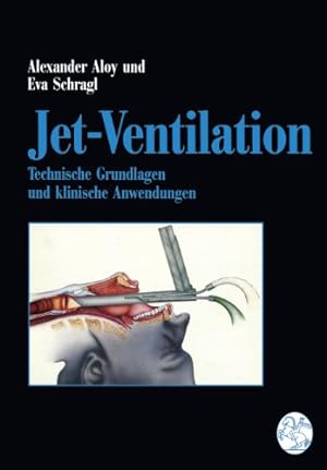 Image du vendeur pour Jet-Ventilation: Technische Grundlagen und klinische Anwendungen (German Edition) by Aloy, Alexander, Schragl, Eva [Paperback ] mis en vente par booksXpress