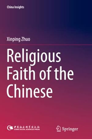 Imagen del vendedor de Religious Faith of the Chinese (China Insights) by Zhuo, Xinping [Paperback ] a la venta por booksXpress