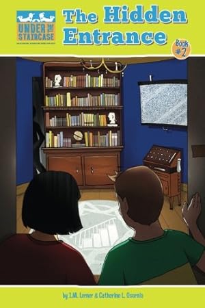 Seller image for The Hidden Entrance (Under the Staircase - An Economic Adventure Series for Kids) (Volume 2) by Lerner, I.M., Osornio, Catherine L. [Paperback ] for sale by booksXpress