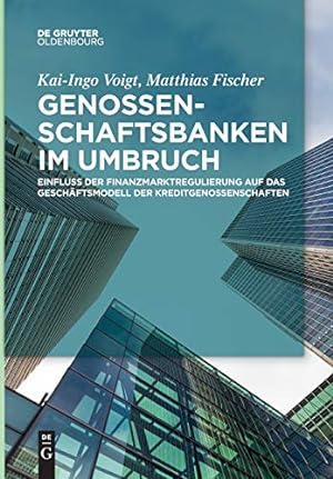 Seller image for Genossenschaftsbanken Im Umbruch: Einfluss Der Finanzmarktregulierung Auf Das Geschäftsmodell Der Kreditgenossenschaften (German Edition) [Soft Cover ] for sale by booksXpress