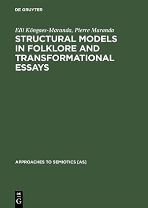 Seller image for Structural Models in Folklore and Transformational Essays (Approaches to Semiotics [As]) by Köngaes-Maranda, Elli, Maranda, Pierre [Hardcover ] for sale by booksXpress