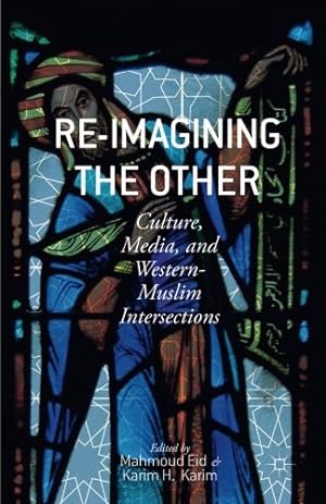 Seller image for Re-Imagining the Other: Culture, Media, and Western-Muslim Intersections [Paperback ] for sale by booksXpress