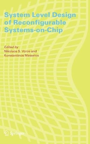 Seller image for System Level Design of Reconfigurable Systems-on-Chip [Hardcover ] for sale by booksXpress