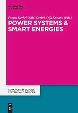 Seller image for Power Systems and Smart Energies: Extended Papers from the Multiconference on Signals, Systems and Devices 2014 (Advances in Systems, Signals and Devices) [Soft Cover ] for sale by booksXpress