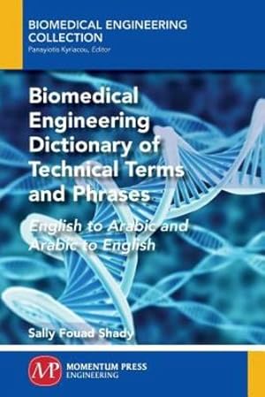 Seller image for Biomedical Engineering Dictionary of Technical Terms and Phrases: English to Arabic and Arabic to English [Soft Cover ] for sale by booksXpress