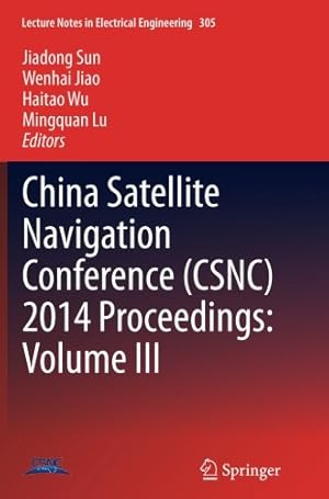 Seller image for China Satellite Navigation Conference (CSNC) 2014 Proceedings: Volume III (Lecture Notes in Electrical Engineering) [Paperback ] for sale by booksXpress