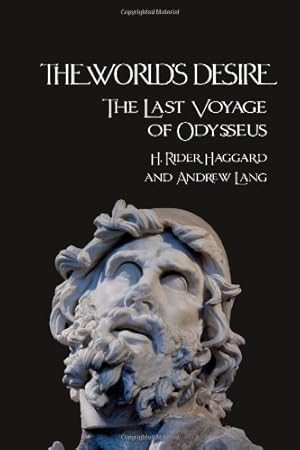 Image du vendeur pour The World's Desire: The Last Voyage of Odysseus by Haggard, H. Rider, Lang, Andrew [Paperback ] mis en vente par booksXpress