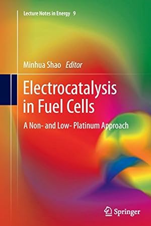 Immagine del venditore per Electrocatalysis in Fuel Cells: A Non- and Low- Platinum Approach (Lecture Notes in Energy) [Paperback ] venduto da booksXpress