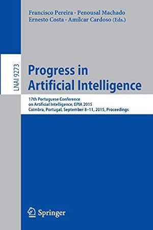 Seller image for Progress in Artificial Intelligence: 17th Portuguese Conference on Artificial Intelligence, EPIA 2015, Coimbra, Portugal, September 8-11, 2015. Proceedings (Lecture Notes in Computer Science) [Paperback ] for sale by booksXpress