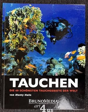 Tauchen : Die 60 schönsten Tauchgebiete der Welt.