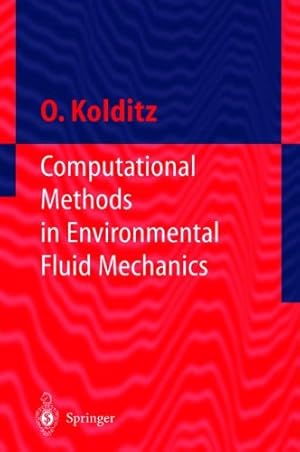 Immagine del venditore per Computational Methods in Environmental Fluid Mechanics by Kolditz, Olaf [Paperback ] venduto da booksXpress