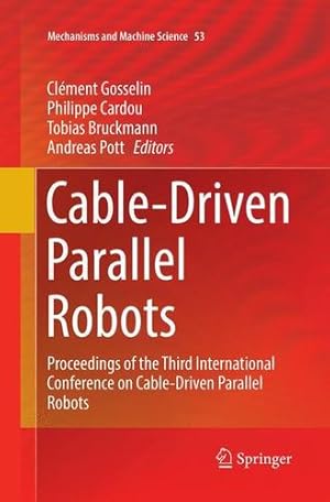 Immagine del venditore per Cable-Driven Parallel Robots: Proceedings of the Third International Conference on Cable-Driven Parallel Robots (Mechanisms and Machine Science) [Paperback ] venduto da booksXpress