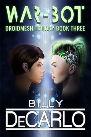 Imagen del vendedor de War-Bot: DroidMesh Trilogy Book 3 [Soft Cover ] a la venta por booksXpress