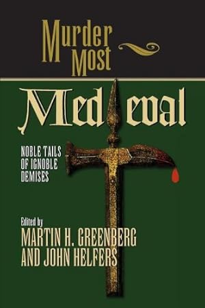 Imagen del vendedor de Murder Most Medieval: Noble Tales of Ignoble Demises [Paperback ] a la venta por booksXpress