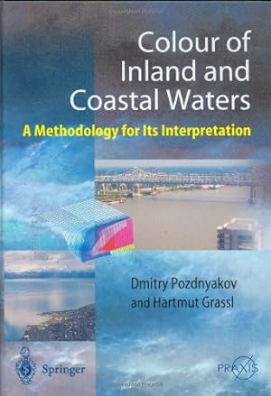 Seller image for Color of Inland and Coastal Waters: A Methodology for its Interpretation (Springer Praxis Books) by Pozdnyakov, Dmitry, Gra l, Hartmut [Hardcover ] for sale by booksXpress