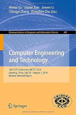 Imagen del vendedor de Computer Engineering and Technology: 18th CCF Conference, NCCET 2014, Guiyang, China, July 29 -- August 1, 2014. Revised Selected Papers (Communications in Computer and Information Science) [Paperback ] a la venta por booksXpress