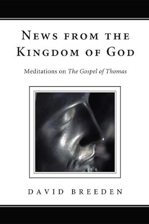 Seller image for News from the Kingdom of God: Meditations on The Gospel of Thomas [Soft Cover ] for sale by booksXpress