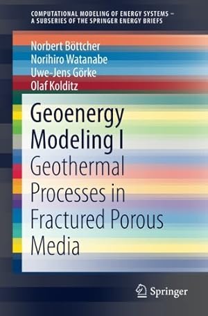 Immagine del venditore per Geoenergy Modeling I: Geothermal Processes in Fractured Porous Media (SpringerBriefs in Energy) by Böttcher, Norbert, Watanabe, Norihiro, Görke, Uwe-Jens, Kolditz, Olaf [Paperback ] venduto da booksXpress