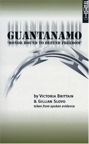 Image du vendeur pour Guantanamo: 'Honor Bound to Defend Freedom' by Slovo, Gillian, Brittain, Victoria [Paperback ] mis en vente par booksXpress