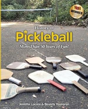 Seller image for History of Pickleball: More Than 50 Years of Fun! by Lucore, Jennifer, Youngren, Beverly [Paperback ] for sale by booksXpress