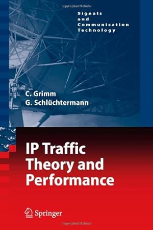 Seller image for IP-Traffic Theory and Performance (Signals and Communication Technology) by Grimm, Christian [Paperback ] for sale by booksXpress