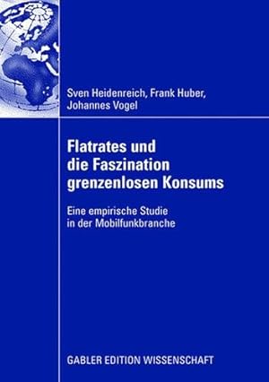 Image du vendeur pour Flatrates und die Faszination grenzenlosen Konsums: Eine empirische Studie in der Mobilfunkbranche (German Edition) [Paperback ] mis en vente par booksXpress